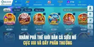 Khám Phá Thế Giới Bắn Cá Siêu Nổ Cực Vui Và Đầy Phần Thưởng