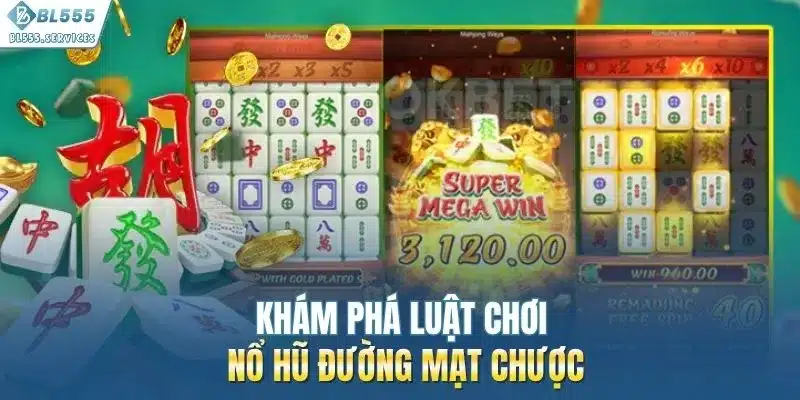 Khám phá luật chơi nổ hũ đường mạt chược