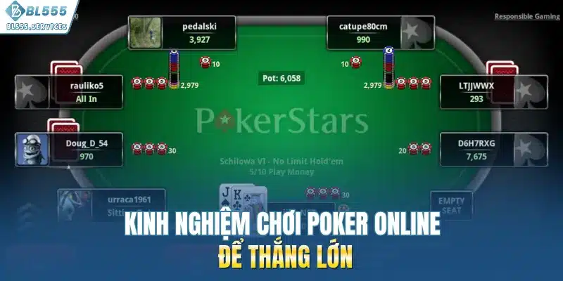 Kinh nghiệm chơi poker online để thắng lớn
