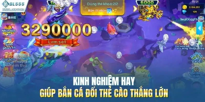 Kinh nghiệm hay giúp bắn cá đổi thẻ cào thắng lớn