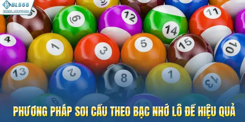 Phương pháp soi cầu theo cách thức bạc nhớ lô đề