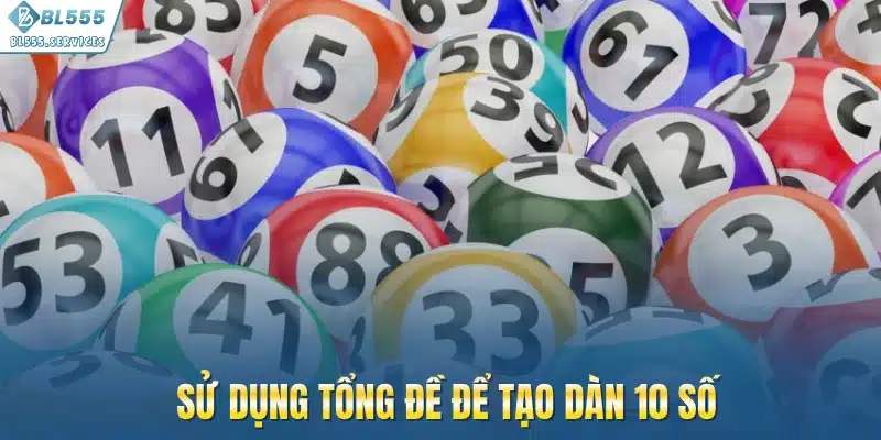 Sử dụng tổng đề để tạo dàn 10 số